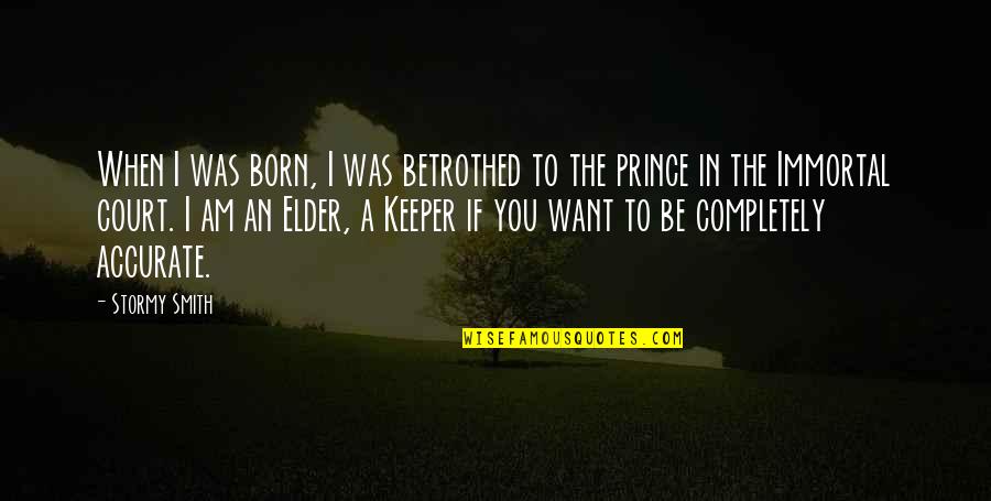 Valutareform Quotes By Stormy Smith: When I was born, I was betrothed to Valutareform Quotes By Stormy Smith: When I was born, I was betrothed to