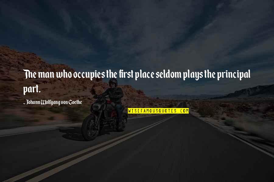 Valverde Alejandro Quotes By Johann Wolfgang Von Goethe: The man who occupies the first place seldom