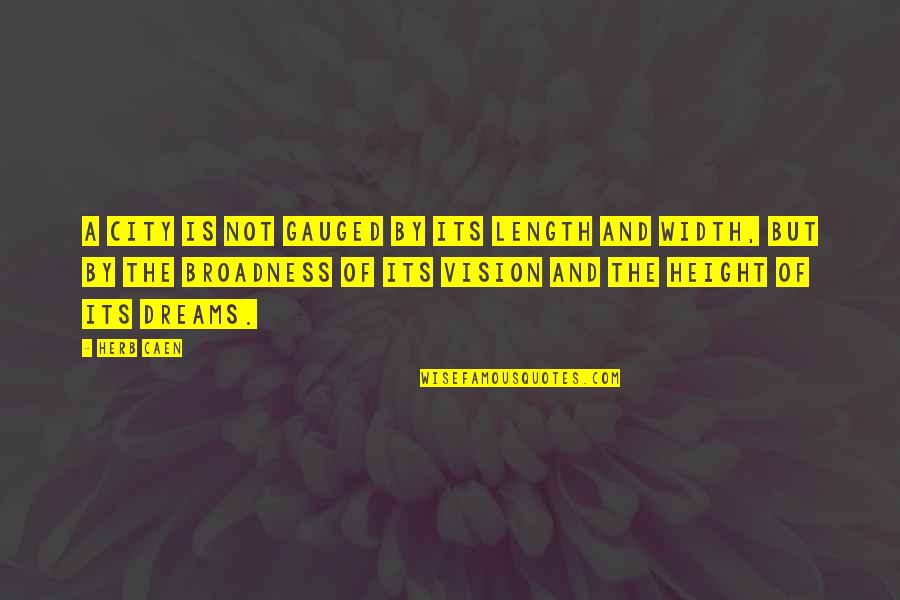 Valyrian Quotes By Herb Caen: A city is not gauged by its length