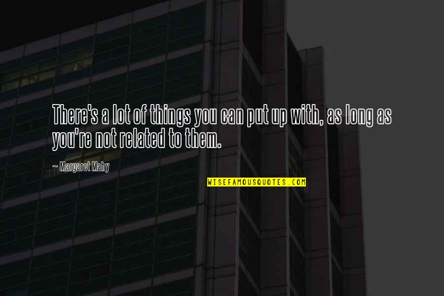 Vambola Mets Quotes By Margaret Mahy: There's a lot of things you can put