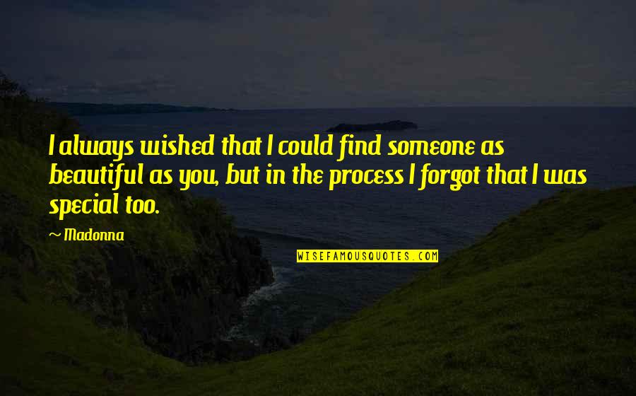 Vambola V Llik Quotes By Madonna: I always wished that I could find someone Vambola V Llik Quotes By Madonna: I always wished that I could find someone