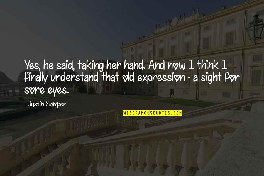 Vampirates Quotes By Justin Somper: Yes, he said, taking her hand. And now