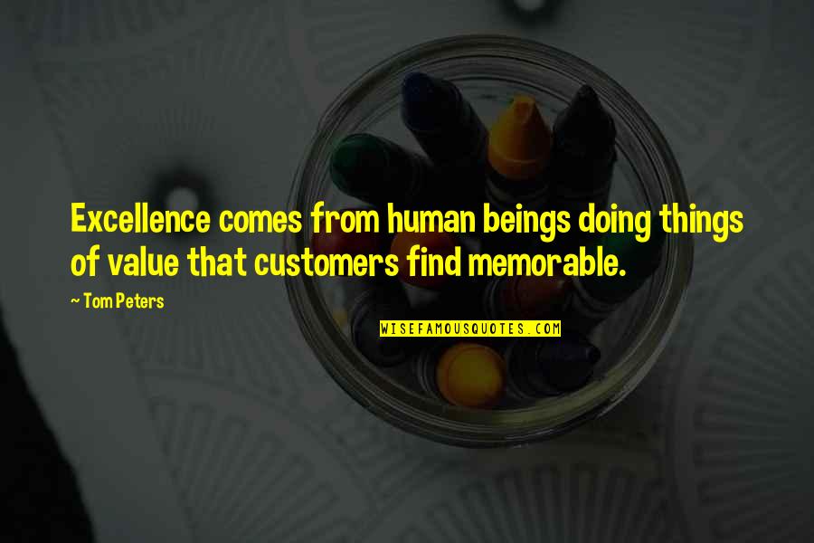 Vampire Academy Bloodlines Quotes By Tom Peters: Excellence comes from human beings doing things of Vampire Academy Bloodlines Quotes By Tom Peters: Excellence comes from human beings doing things of