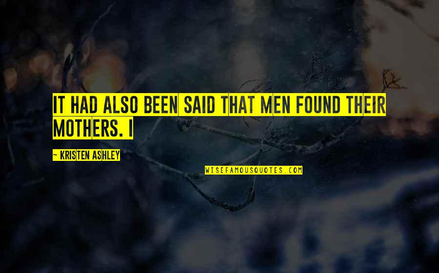 Vampire And Werewolf Quotes By Kristen Ashley: It had also been said that men found Vampire And Werewolf Quotes By Kristen Ashley: It had also been said that men found