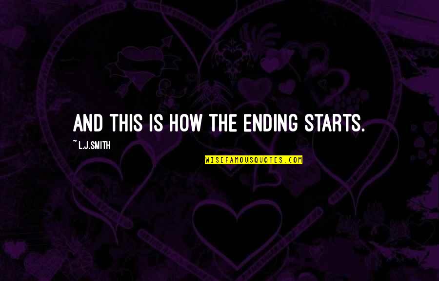 Vampire Diaries Bonnie Quotes By L.J.Smith: And this is how the ending starts.