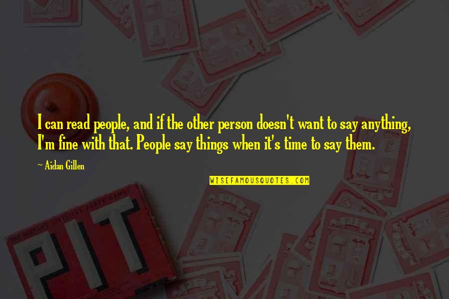 Vampire Diaries Books Damon And Bonnie Quotes By Aidan Gillen: I can read people, and if the other Vampire Diaries Books Damon And Bonnie Quotes By Aidan Gillen: I can read people, and if the other