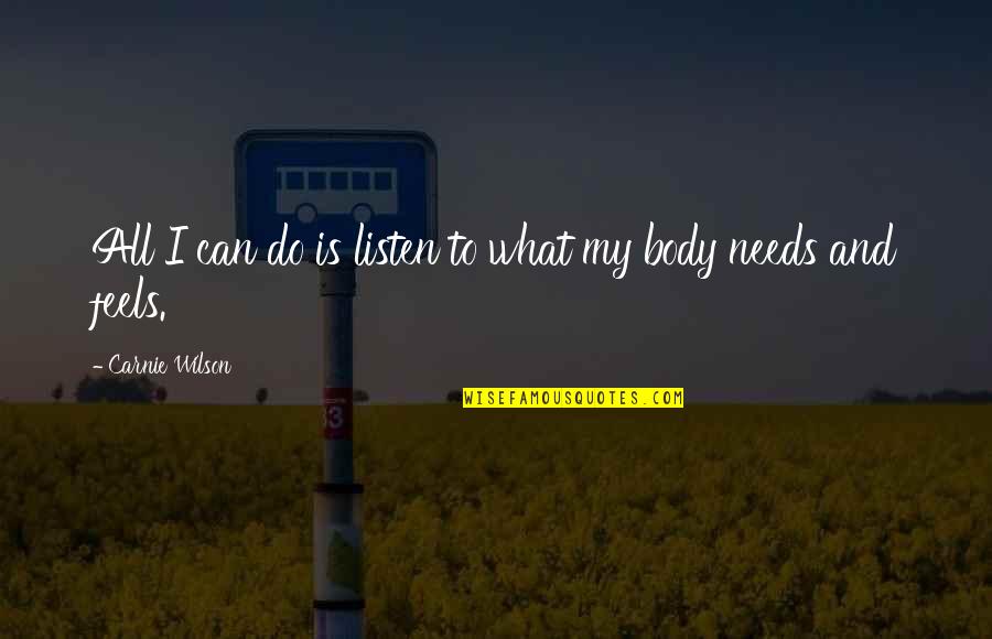 Vampire Diaries Damon And Bonnie Quotes By Carnie Wilson: All I can do is listen to what Vampire Diaries Damon And Bonnie Quotes By Carnie Wilson: All I can do is listen to what