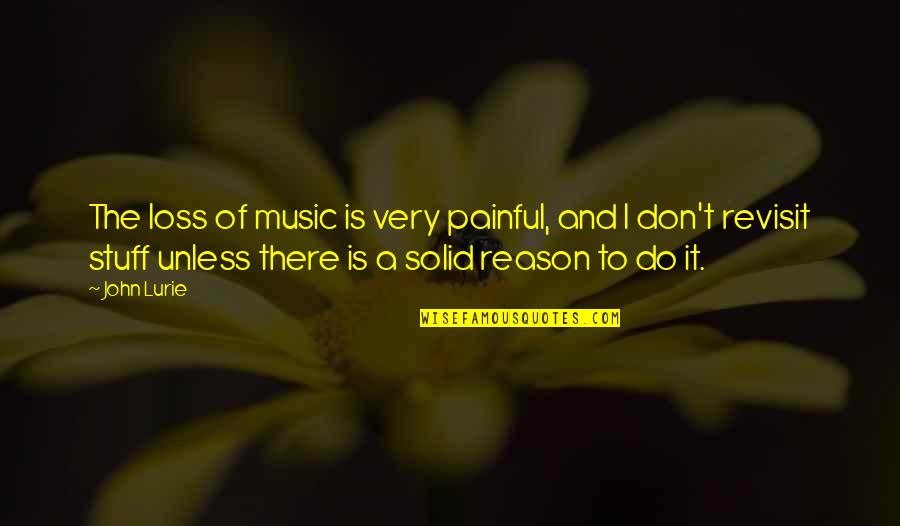 Vampire Diaries Promised Land Quotes By John Lurie: The loss of music is very painful, and Vampire Diaries Promised Land Quotes By John Lurie: The loss of music is very painful, and