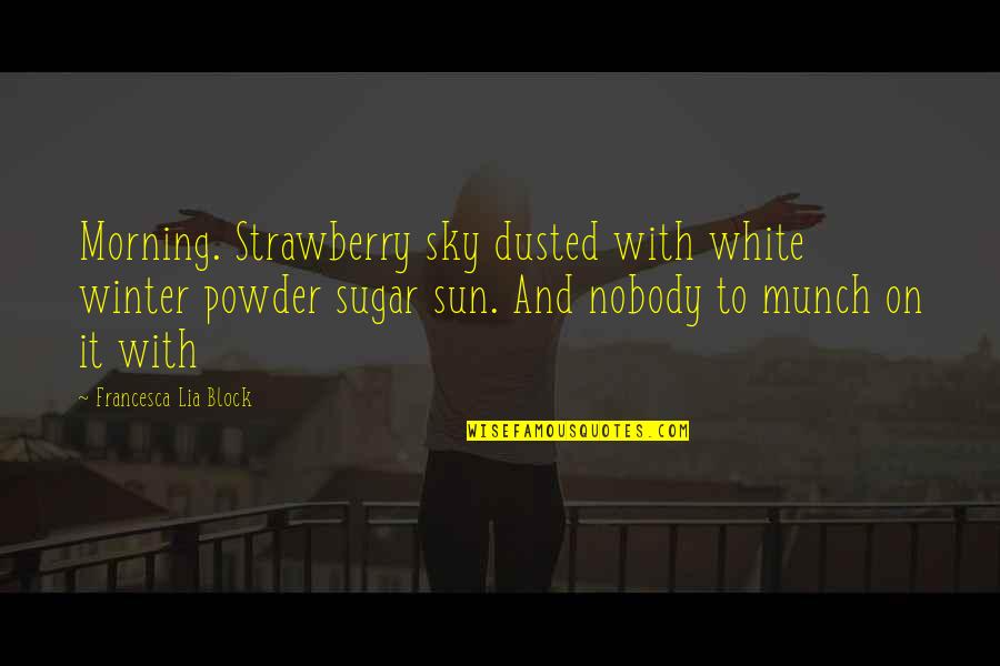 Vampire Diaries Season 4 Graduation Quotes By Francesca Lia Block: Morning. Strawberry sky dusted with white winter powder Vampire Diaries Season 4 Graduation Quotes By Francesca Lia Block: Morning. Strawberry sky dusted with white winter powder