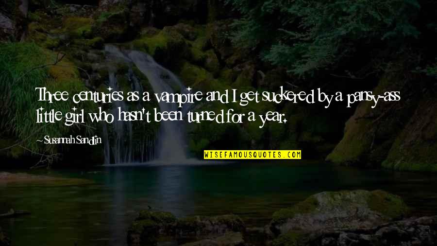 Vampire Girl Quotes By Susannah Sandlin: Three centuries as a vampire and I get Vampire Girl Quotes By Susannah Sandlin: Three centuries as a vampire and I get