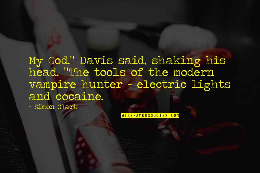 Vampire Hunter D Best Quotes By Simon Clark: My God," Davis said, shaking his head. "The