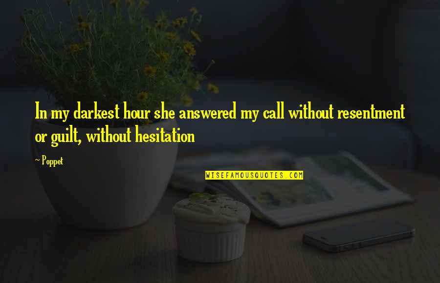 Vampire Paranormal Romance Quotes By Poppet: In my darkest hour she answered my call