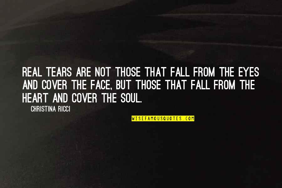 Vampiriser Quotes By Christina Ricci: Real tears are not those that fall from