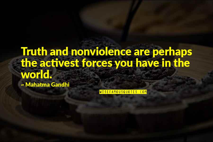 Vampiro Quotes By Mahatma Gandhi: Truth and nonviolence are perhaps the activest forces
