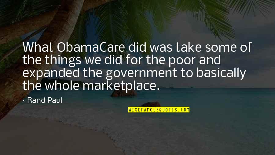 Vampiros Tacos Quotes By Rand Paul: What ObamaCare did was take some of the Vampiros Tacos Quotes By Rand Paul: What ObamaCare did was take some of the