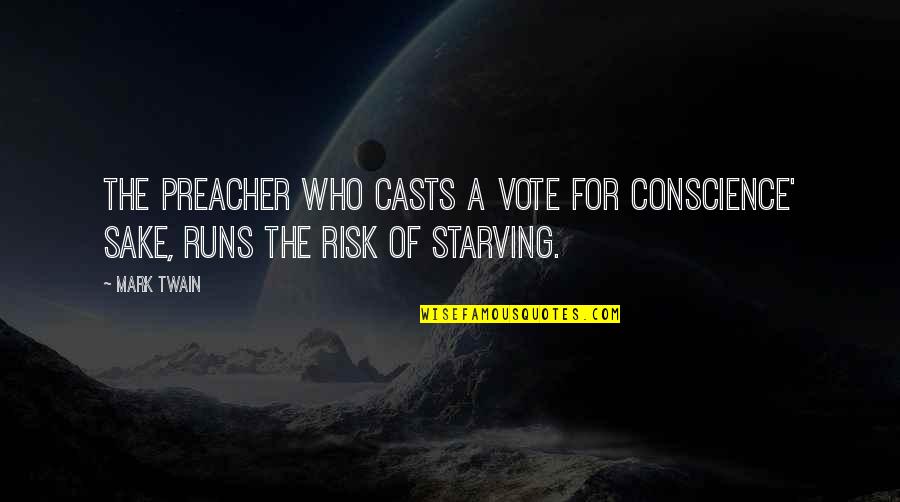 Vampyr Movie Quotes By Mark Twain: The preacher who casts a vote for conscience'