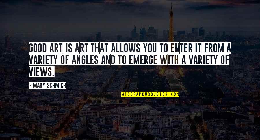 Vampyre Quotes By Mary Schmich: Good art is art that allows you to Vampyre Quotes By Mary Schmich: Good art is art that allows you to