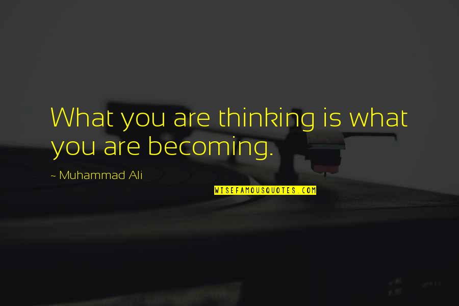 Van Allen Quotes By Muhammad Ali: What you are thinking is what you are