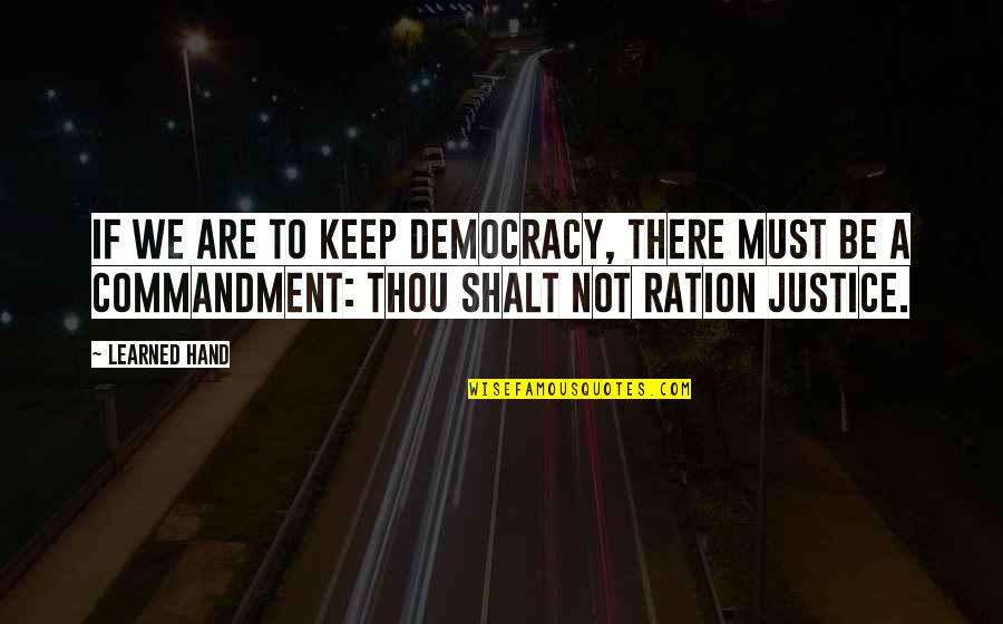 Van Crouch Quotes By Learned Hand: If we are to keep democracy, there must Van Crouch Quotes By Learned Hand: If we are to keep democracy, there must