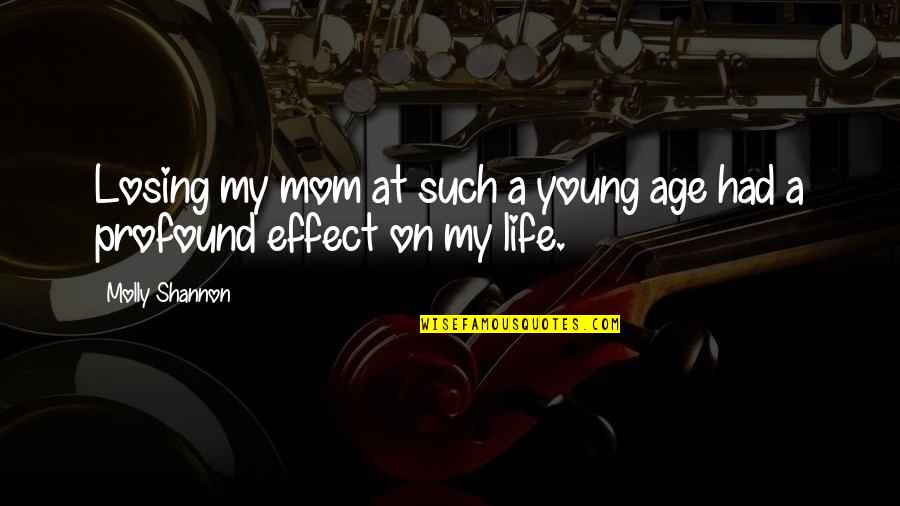Van De Velde Zwijnaarde Quotes By Molly Shannon: Losing my mom at such a young age