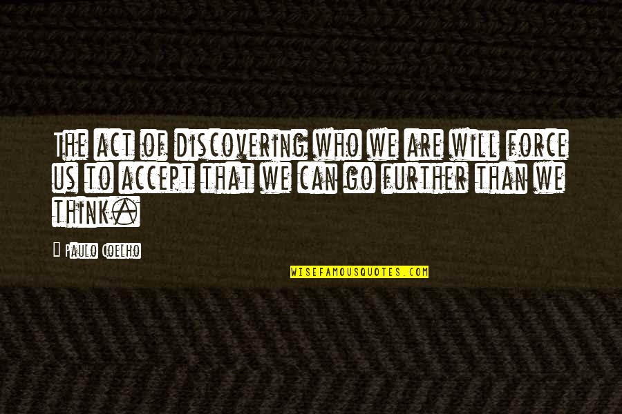 Van Der Valk Quotes By Paulo Coelho: The act of discovering who we are will