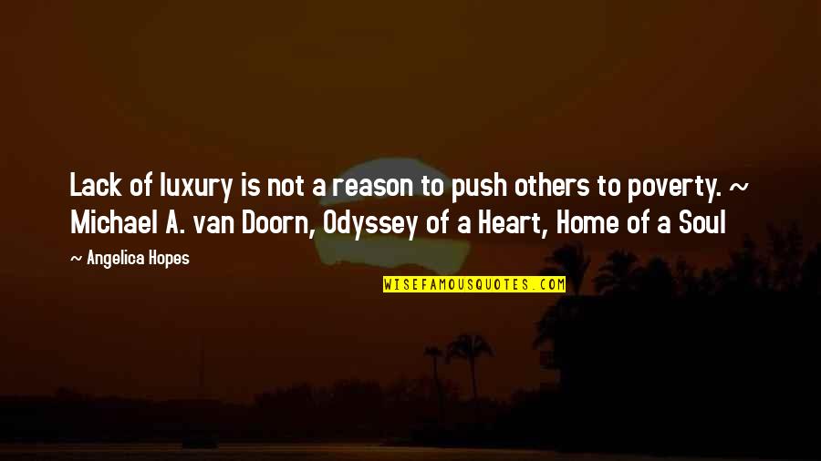 Van Doorn Quotes By Angelica Hopes: Lack of luxury is not a reason to