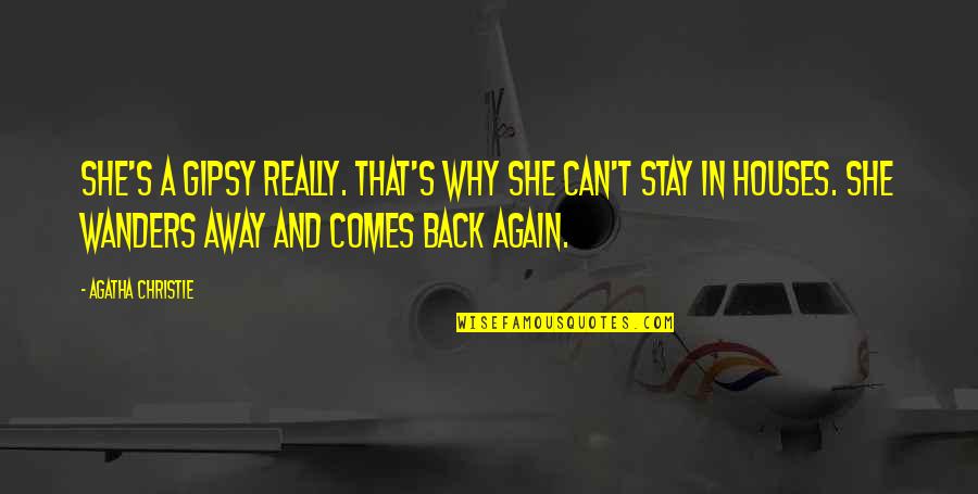 Van Gelderen Test Quotes By Agatha Christie: She's a gipsy really. That's why she can't Van Gelderen Test Quotes By Agatha Christie: She's a gipsy really. That's why she can't