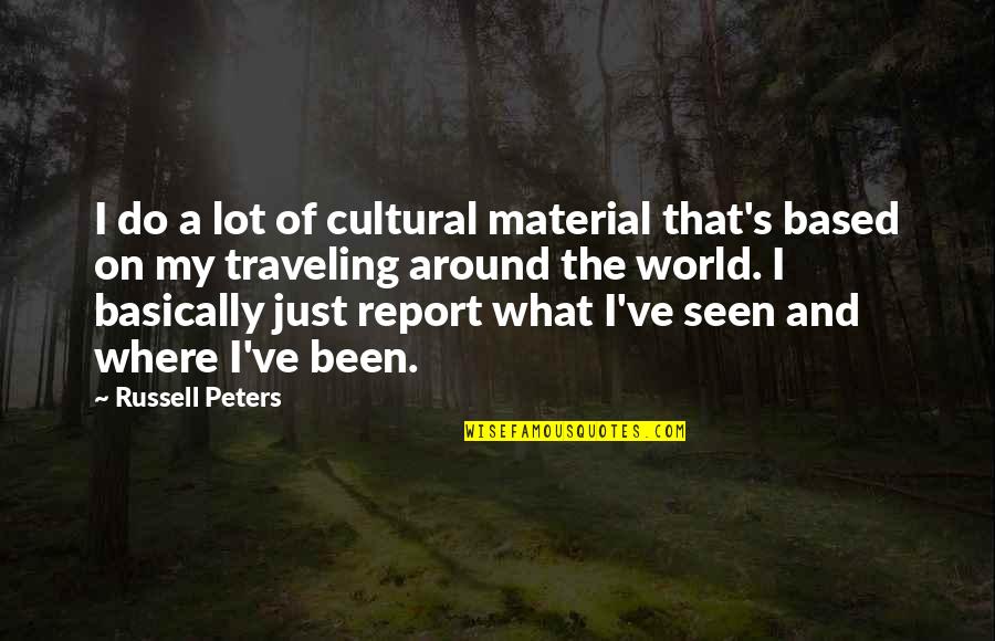 Van Gelderen Test Quotes By Russell Peters: I do a lot of cultural material that's Van Gelderen Test Quotes By Russell Peters: I do a lot of cultural material that's