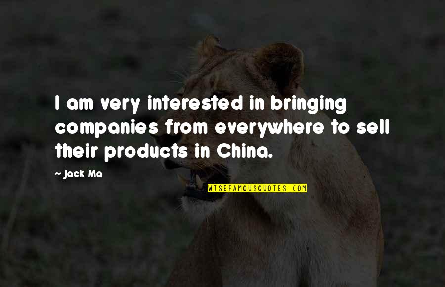 Van Laer Quotes By Jack Ma: I am very interested in bringing companies from