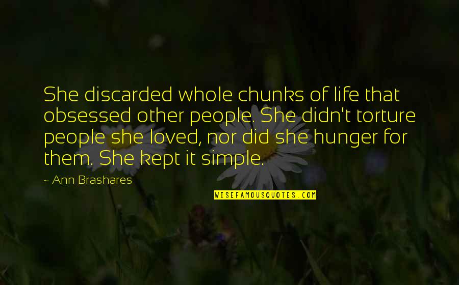 Van Mahotsav Quotes By Ann Brashares: She discarded whole chunks of life that obsessed