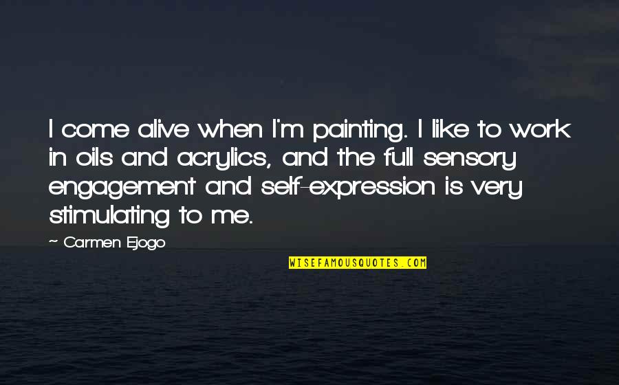 Van Persie Loyalty Quotes By Carmen Ejogo: I come alive when I'm painting. I like Van Persie Loyalty Quotes By Carmen Ejogo: I come alive when I'm painting. I like