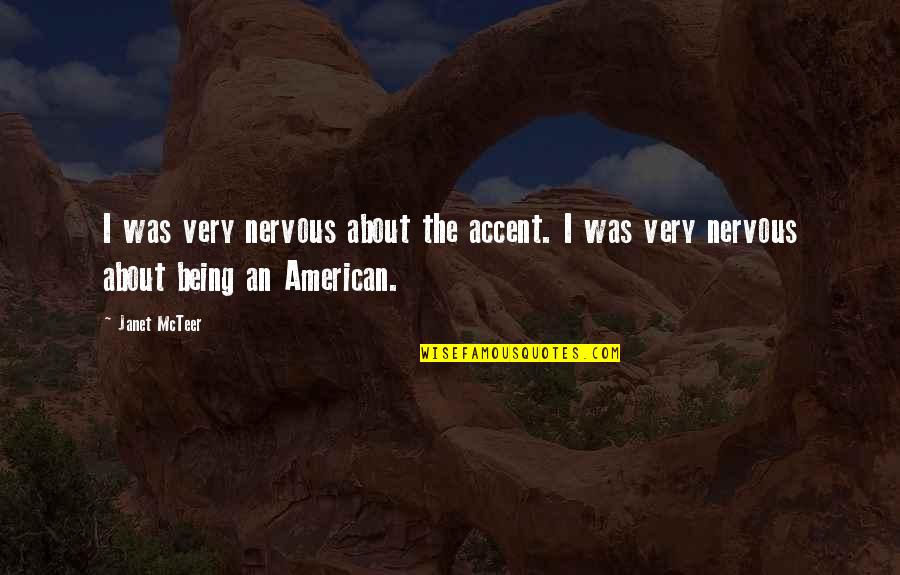 Van Sickle Falls Quotes By Janet McTeer: I was very nervous about the accent. I