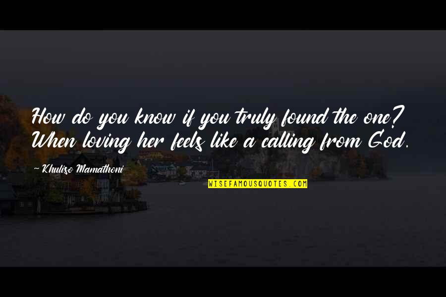 Van Tilborg Quotes By Khuliso Mamathoni: How do you know if you truly found Van Tilborg Quotes By Khuliso Mamathoni: How do you know if you truly found