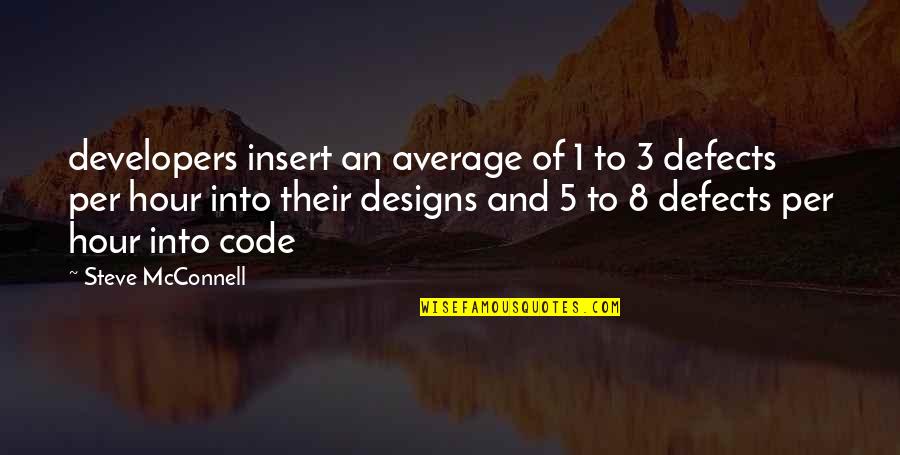 Vanagloriarse Quotes By Steve McConnell: developers insert an average of 1 to 3