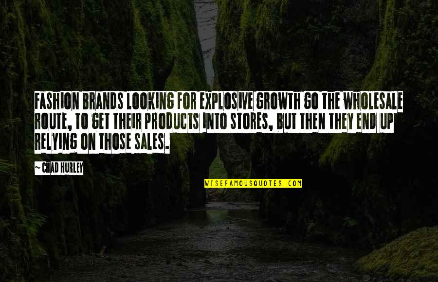 Vances Le Quotes By Chad Hurley: Fashion brands looking for explosive growth go the