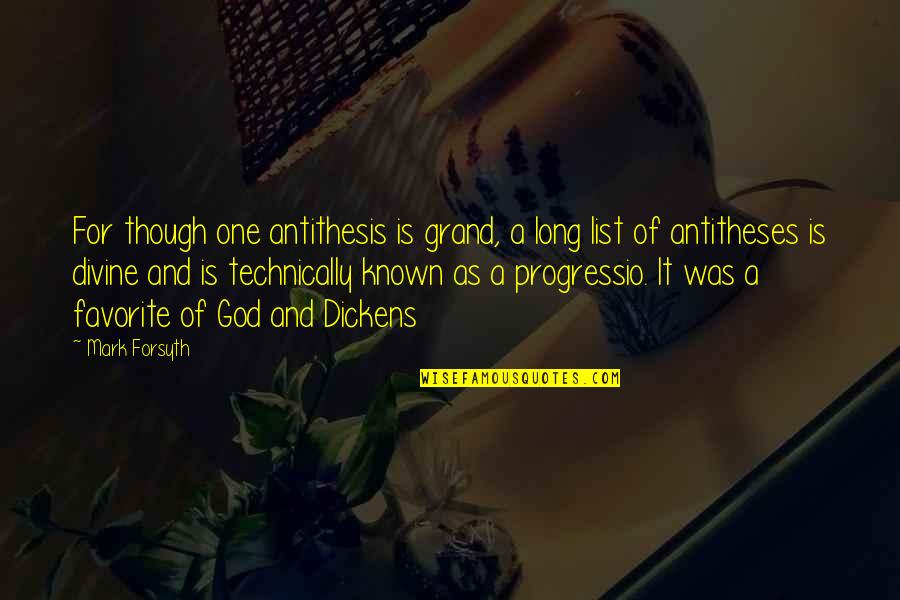 Vandalise Quotes By Mark Forsyth: For though one antithesis is grand, a long Vandalise Quotes By Mark Forsyth: For though one antithesis is grand, a long