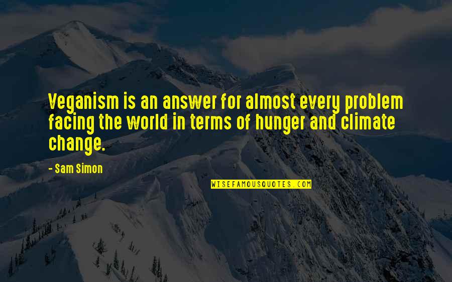Vandalize Boats Quotes By Sam Simon: Veganism is an answer for almost every problem Vandalize Boats Quotes By Sam Simon: Veganism is an answer for almost every problem