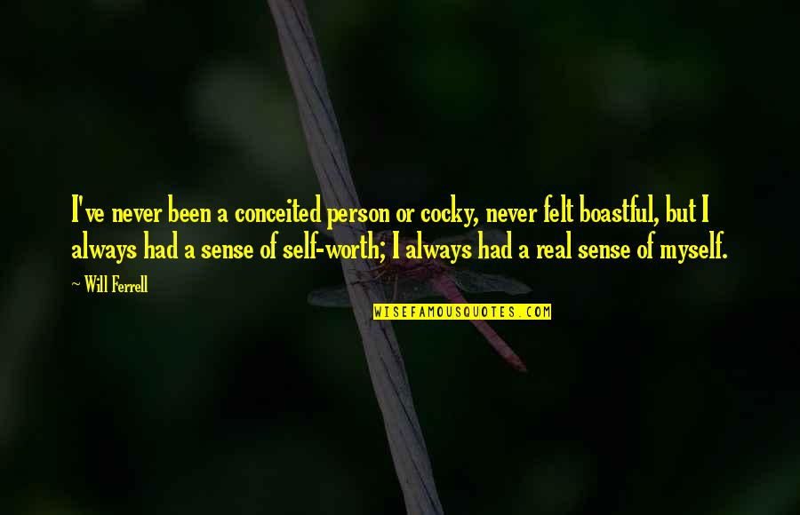 Vandalizers Quotes By Will Ferrell: I've never been a conceited person or cocky, Vandalizers Quotes By Will Ferrell: I've never been a conceited person or cocky,