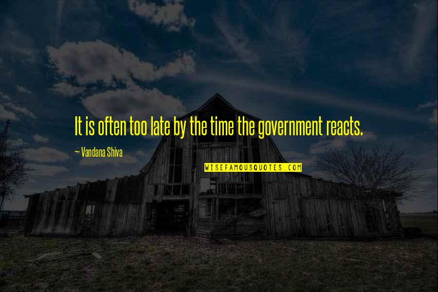 Vandana Shiva Quotes By Vandana Shiva: It is often too late by the time Vandana Shiva Quotes By Vandana Shiva: It is often too late by the time