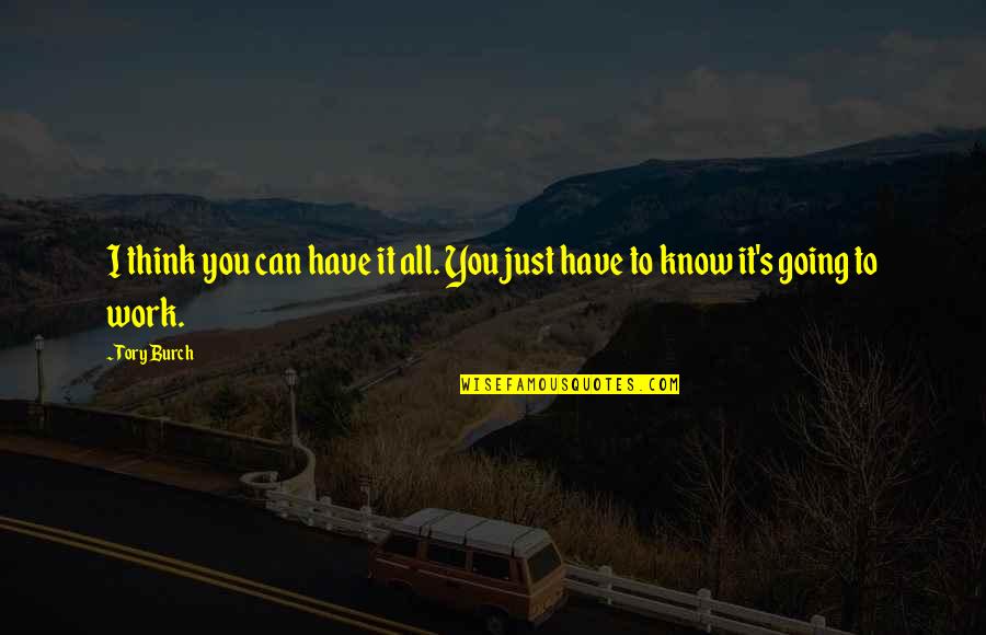 Vandelli 1761 Quotes By Tory Burch: I think you can have it all. You