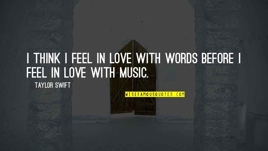 Vandeman Vitara Quotes By Taylor Swift: I think I feel in love with words