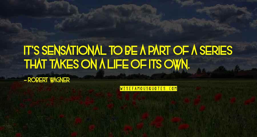 Vandemark Sod Quotes By Robert Wagner: It's sensational to be a part of a
