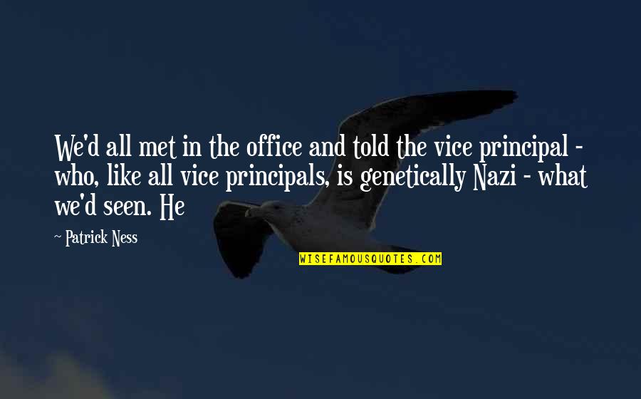 Vandenabeele Pigeons Quotes By Patrick Ness: We'd all met in the office and told