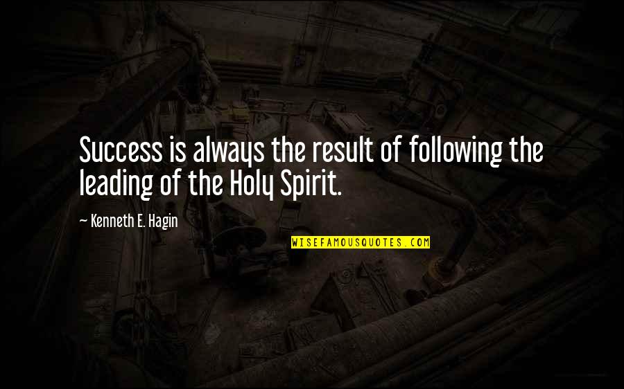 Vandenborre Quotes By Kenneth E. Hagin: Success is always the result of following the Vandenborre Quotes By Kenneth E. Hagin: Success is always the result of following the