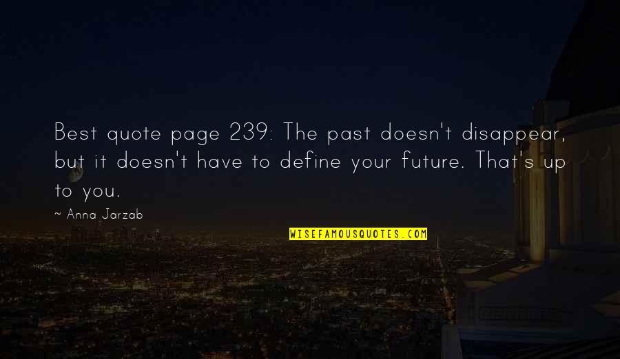 Vandenburg's Quotes By Anna Jarzab: Best quote page 239: The past doesn't disappear,