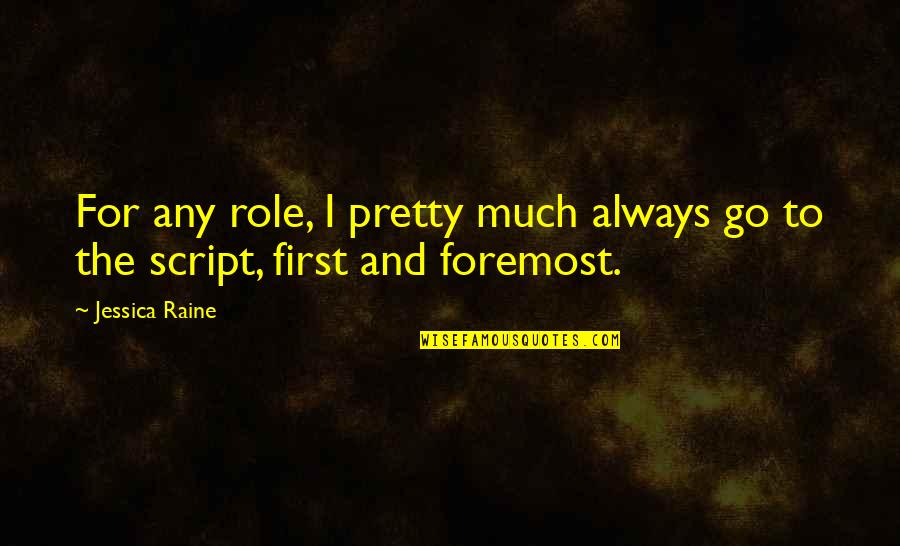 Vandenhaute Marie Laure Quotes By Jessica Raine: For any role, I pretty much always go