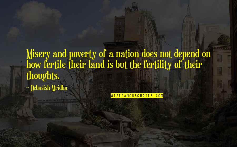 Vandeputte Sabine Quotes By Debasish Mridha: Misery and poverty of a nation does not Vandeputte Sabine Quotes By Debasish Mridha: Misery and poverty of a nation does not