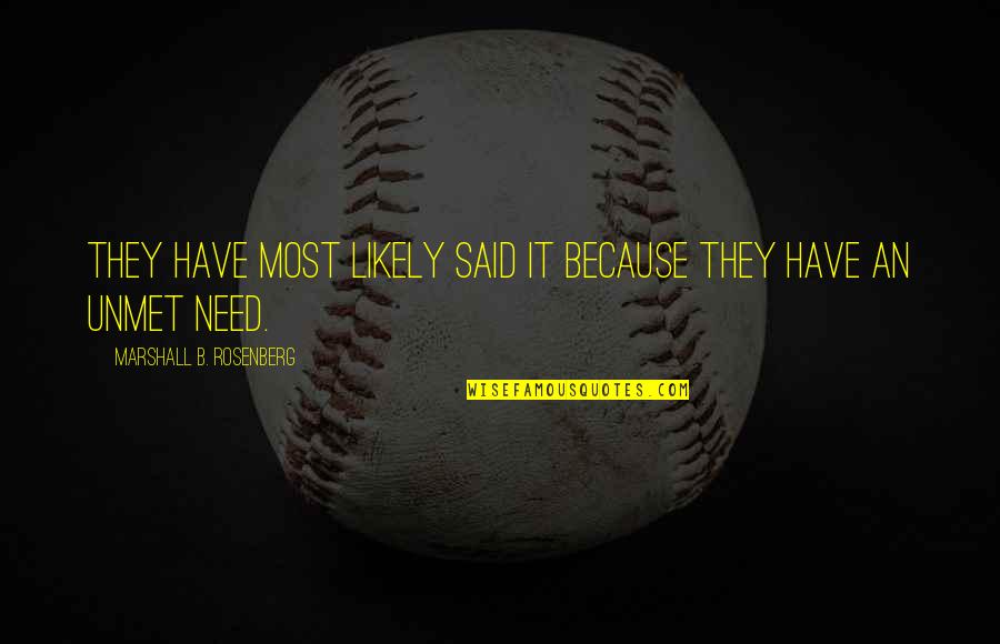 Vander Meulen Builders Quotes By Marshall B. Rosenberg: They have most likely said it because they