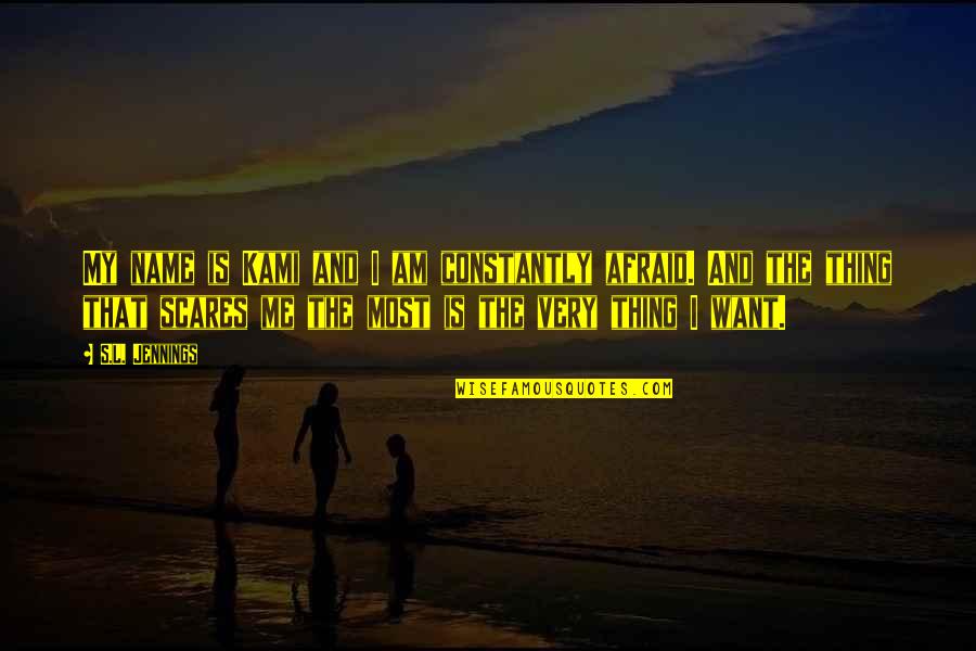 Vander Ploeg Quotes By S.L. Jennings: My name is Kami and I am constantly Vander Ploeg Quotes By S.L. Jennings: My name is Kami and I am constantly