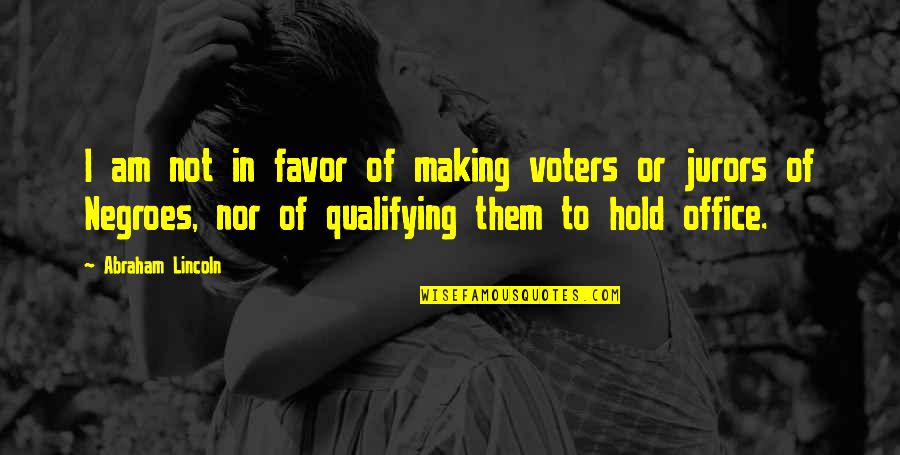 Vanderhaegen Kortrijk Quotes By Abraham Lincoln: I am not in favor of making voters Vanderhaegen Kortrijk Quotes By Abraham Lincoln: I am not in favor of making voters
